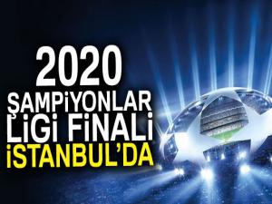 2020 Şampiyonlar Ligi Finali İstanbul'da