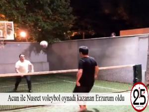  Acun ile Nusret voleybol oynadı kazanan Erzurum oldu 