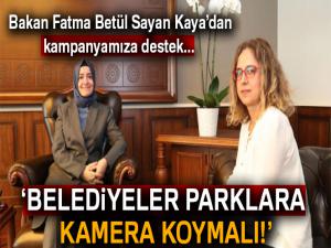 Bakan Kaya: Belediyeler parklara kamera koymalı