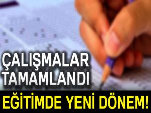 Çalışmalar tamamlandı! Eğitimde yeni dönem