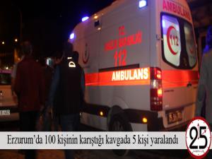 Erzurumda 100 kişinin karıştığı kavgada 5 kişi yaralandı 