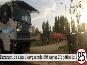 Erzurumda aşiret kavgasında ölü sayısı 2e yükseldi 