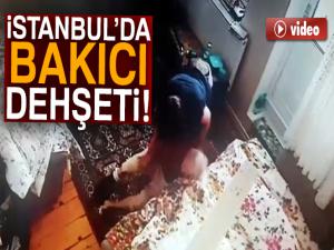 İstanbulda bakıcı dehşeti