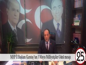  MHP İl Başkanı Karataştan 3 Mayıs Milliyetçiler Günü mesajı 