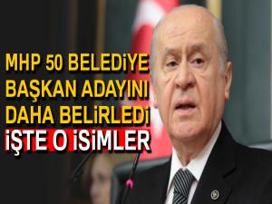 MHP, yerel seçimler için 50 belediye başkan adayını daha belirledi