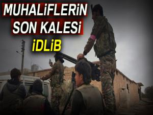 Muhaliflerin son kalesi İdlib
