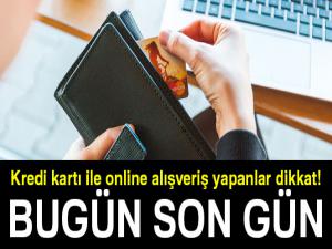 Online alışverişte onay için bugün son gün