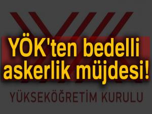 SON DAKİKA | YÖK'ten bedelli askerlik yapacak öğrenciler için karar