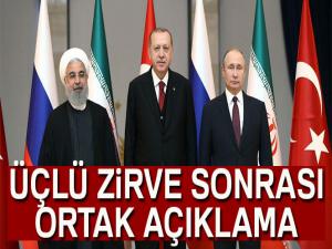 Üçlü zirve sonrası Erdoğan, Putin ve Ruhani'den ortak açıklama