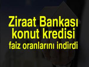 Ziraat Bankası konut kredisi faiz oranlarını indirdi