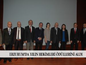  ERZURUM'DA YILIN HEKİMLERİ ÖDÜLLERİNİ ALDI