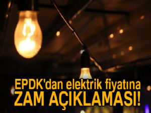 EPDK'dan elektrik fiyatına zam açıklaması!