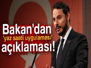 Bakan Albayrak'tan yaz saati uygulaması açıklaması
