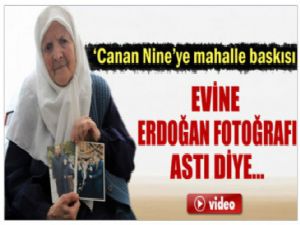 Canan nine de mahalle baskısı mağduru oldu 