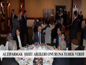 ALTIPARMAK  ŞEHİT AİLELERİ ONURUNA YEMEK VERDİ