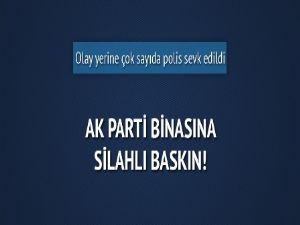 AK Parti  binasına saldırı!