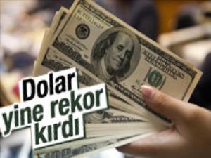 Dolar tarihi rekoru da kırdı