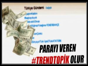 Twitter'da parayı veren trend topik olur 