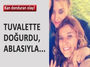 Tuvalette doğurdu, ablasıyla vura vura öldürdü!