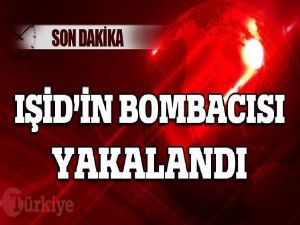 IŞİD'in bombacısı yakalandı