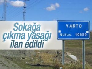 Varto'da sokağa çıkma yasağı