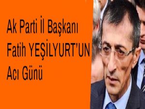 YEŞİLYURT'UN ACI GÜNÜ