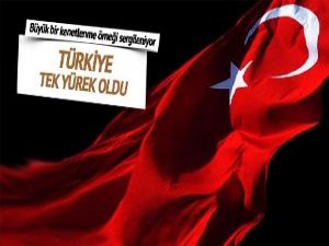 Türkiye tek yürek oldu: Ben Türkiye'yim