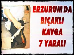 Erzurum'da bıçaklı kavga! 7 yaralı