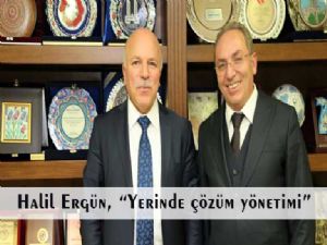 HALİL ERGÜN YERİNDE: 'ÇÖZÜM YÖNTEMİ'