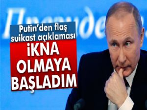 Putin: 'Türkiye-Rusya ilişkilerinin bozulmak istendiğine ikna olmaya başladım