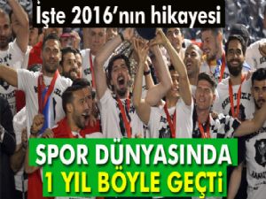 Spor dünyasında 2016 yılı böyle geçti