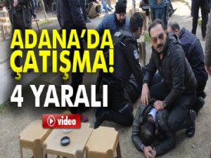 Adana'da çatışma: 4 yaralı