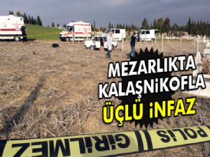 Adana'da Kalaşnikofla üçlü infaz