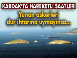 Türk ve Yunan askerleri karşı karşıya geldi