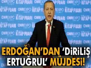 Cumhurbaşkanı Recep Tayyip Erdoğan'dan 'Diriliş Ertuğrul' müjdesi
