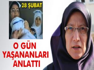 28 Şubat'ın başörtülü mağduru Zöhre Uçar o gün yaşananları anlattı