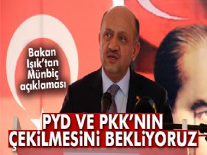 Bakan Fikri Işık'tan Münbiç açıklaması: 'PYD ve PKK'nın Mümbiç'ten çekilmesini bekliyoruz'