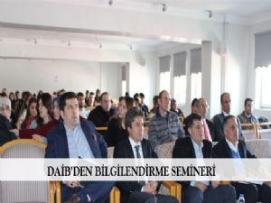 DAİB'DEN BİLGİLENDİRME SEMİNERİ