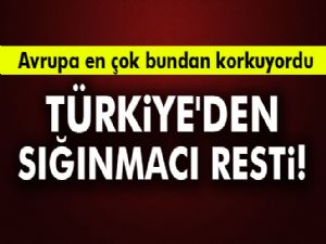 Türkiye'den sığınmacı resti!