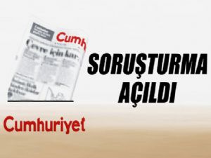 Cumhuriyet'e soruşturma