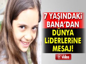 7 yaşındaki Bana'dan dünya liderlerine mesaj: 'Bu savaşı durdurun'