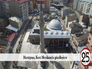  Muratpaşa, Kent Meydanıyla güzelleşiyor 