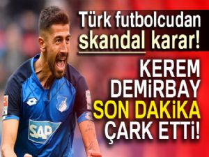 Kerem Demirbay: Son dakikada kararımı değiştirdim