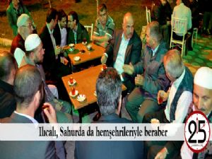 Ilıcalı, Sahurda da hemşehrileriyle beraber