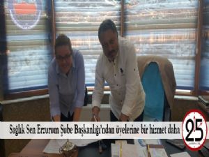  Sağlık Sen Erzurum Şube Başkanlığı'ndan üyelerine bir hizmet daha