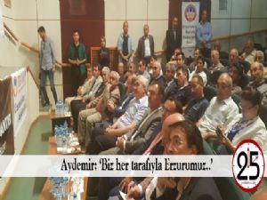  Aydemir: 'Biz her tarafıyla Erzurumuz..' 