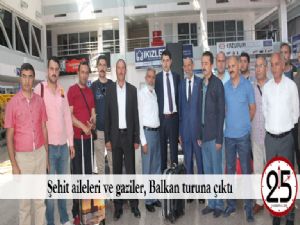  Şehit aileleri ve gaziler, Balkan turuna çıktı