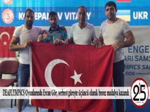  DEAFLYMPİCS Oyunlarında Ercan Gör, serbest güreşte üçüncü olarak bronz madalya kazandı
