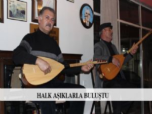 HALKIN AŞIKLARLA BULUŞMASI