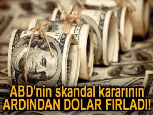 ABD'nin skandal kararının ardından dolar fırladı!